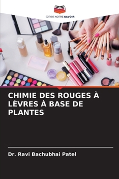 CHIMIE DES ROUGES À LÈVRES À BASE DE PLANTES (French Edition)