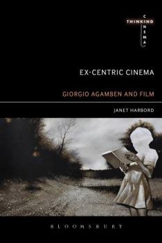 Paperback Ex-Centric Cinema: Giorgio Agamben and Film Archaeology Book