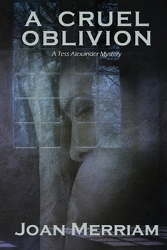 Paperback A Cruel Oblivion: A Tess Alexander Mystery Book