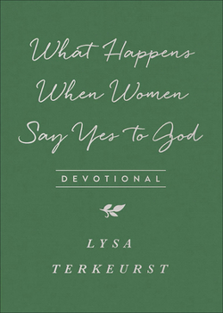 Paperback What Happens When Women Say Yes to God Devotional Book