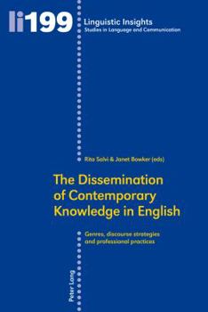Paperback The Dissemination of Contemporary Knowledge in English: Genres, Discourse Strategies and Professional Practices Book