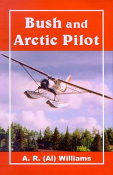 Paperback Bush and Arctic Pilot: A Pilot's Story Book