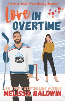 Love in Overtime: A Sweet Small Town Hockey Romcom