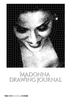 Paperback Iconic Madonna drawing Journal Sir Michael Huhn Designer edition: Iconic Madonna drawing Journal Sir Michael Huhn Designer edition Book