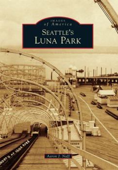 Seattle's Luna Park - Book  of the Images of America: Washington