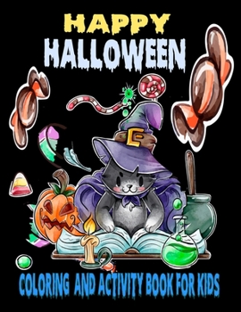 Paperback Happy Halloween coloring And Activity Book For Kids: 50 + Halloween Coloring Pages for Boys and Girls: Ages 6, 7, 8, 9, 10, 11, and 12 Years Old. Incl Book