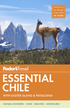 Paperback Fodor's Essential Chile: With Easter Island & Patagonia Book