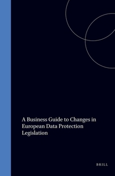 A Business Guide to Changes in European Data Protection Legislation