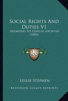 Paperback Social Rights And Duties V1: Addresses To Ethical Societies (1896) Book