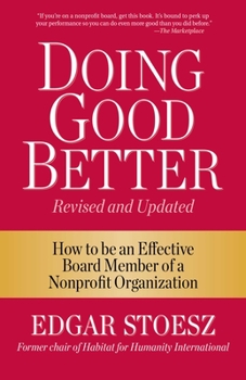 Paperback Doing Good Better: How to Be an Effective Board Member of a Nonprofit Organization Book