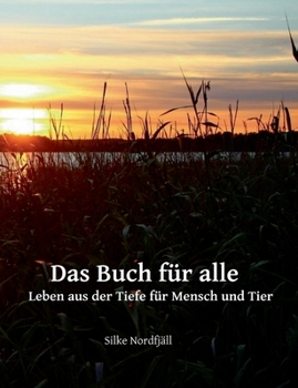 Paperback Das Buch für alle: Leben aus der Tiefe für Mensch und Tier [German] Book