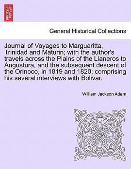 Paperback Journal of Voyages to Marguaritta, Trinidad and Maturin; With the Author's Travels Across the Plains of the Llaneros to Angustura, and the Subsequent Book