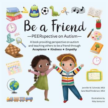Paperback Be a Friend: Peerspective on Autism Book