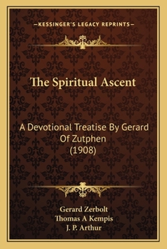 Paperback The Spiritual Ascent: A Devotional Treatise By Gerard Of Zutphen (1908) Book