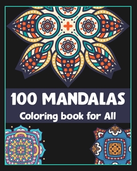 Paperback 100 Mandalas Coloring book for All: Hand Drawn Mandalas designs/100 pages/8/10, Soft Cover, Matte Finish/Perfect for all ages Book