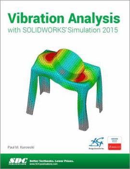 Perfect Paperback Vibration Analysis with SOLIDWORKS Simulation 2015 Book