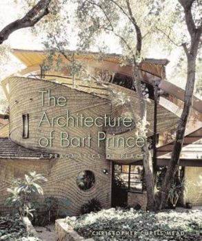 Hardcover The Architecture of Bart Prince: A Pragmatics of Place Book