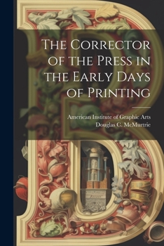 Paperback The Corrector of the Press in the Early Days of Printing Book