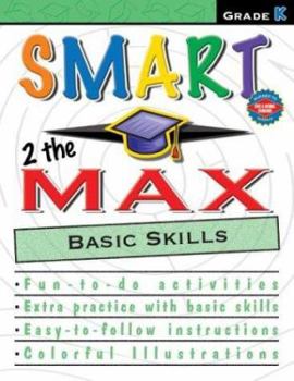 Paperback Smart 2 the Max Basic Skills: Grade K Book