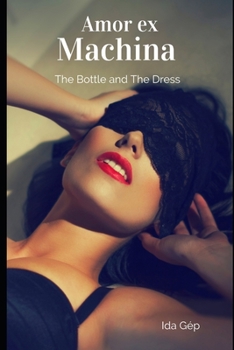 Paperback Amor ex Machina: The Bottle and The Dress Book