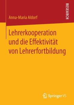 Paperback Lehrerkooperation Und Die Effektivität Von Lehrerfortbildung [German] Book