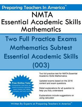 Paperback NMTA Essential Academic Skills Mathematics: Two Full Practice Exams Mathematics Subtest Essential Academic Skills (003) Book
