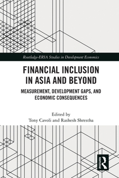 Paperback Financial Inclusion in Asia and Beyond: Measurement, Development Gaps, and Economic Consequences Book