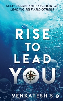 Paperback Rise to Lead You: Self-Leadership Section of Leading Self and Others Book