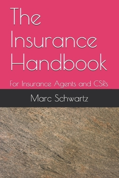 Paperback The Insurance Handbook: For Insurance Agents and CSRs Book