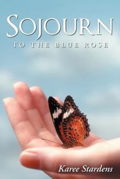 Paperback Sojourn: to the Blue Rose Book