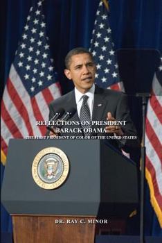 Paperback Reflections on President Barack Obama: The First President of Color of the United States Book