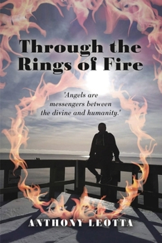 Paperback Through the Rings of Fire: Angels Are Messengers Between the Divine and Humanity. Book