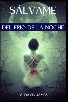 Paperback Sálvame del Frío de la Noche [Spanish] Book