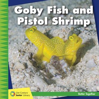 Goby Fish and Pistol Shrimp - Book  of the Better Together