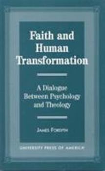Paperback Faith and Human Transformation: A Dialogue Between Psychology and Theology Book