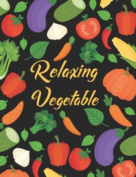 Paperback Relaxing Vegetable: Awesome Coloring Book For Stress Relief Book