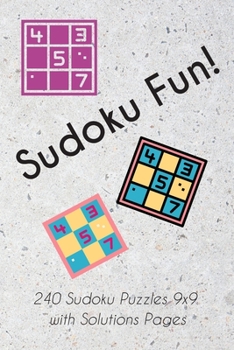 Paperback Sudoku Fun!: 240 Sudoku Puzzles 9x9 with Solutions Pages Book