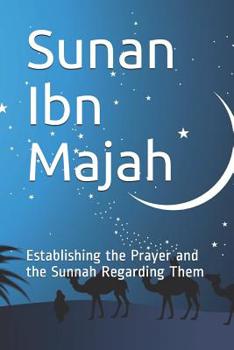 Paperback Sunan Ibn Majah: Establishing the Prayer and the Sunnah Regarding Them Book