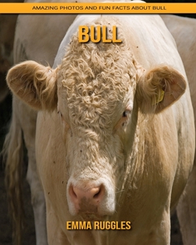 Paperback Bull: Amazing Photos and Fun Facts about Bull Book