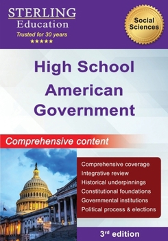 High School American Government: Comprehensive Content for High School American Government & Politics (High School STEM & Social Sciences)