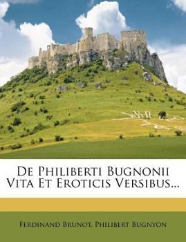 Paperback de Philiberti Bugnonii Vita Et Eroticis Versibus... [French] Book