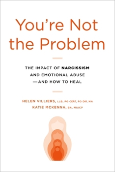 Paperback You're Not the Problem: The Impact of Narcissism and Emotional Abuse and How to Heal Book