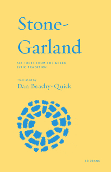 Paperback Stone-Garland: Six Poets from the Greek Lyric Tradition Book