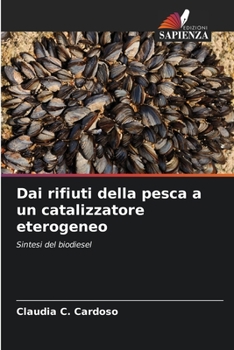 Paperback Dai rifiuti della pesca a un catalizzatore eterogeneo [Italian] Book
