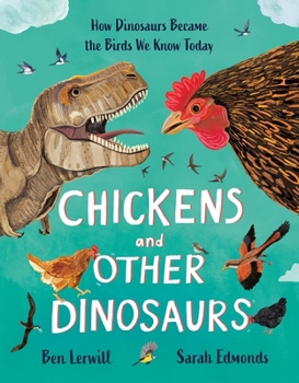 Hardcover Chickens and Other Dinosaurs: The Unbelievable Story of Bird Evolution Book
