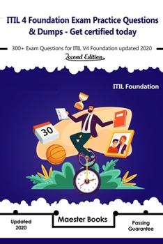 Paperback ITIL 4 Foundation Exam Practice Questions & Dumps - Get Certified today: 300+ Exam Questions for ITIL V4 Foundation updated 2020 - 2nd Edition Book