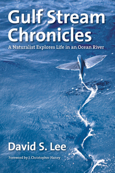 Paperback Gulf Stream Chronicles: A Naturalist Explores Life in an Ocean River Book