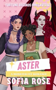 Aster: A Sapphic Monster Romance (Fortune Records Omegaverse) - Book #2 of the Fortune Records