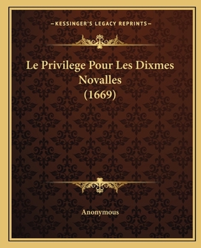 Paperback Le Privilege Pour Les Dixmes Novalles (1669) [French] Book