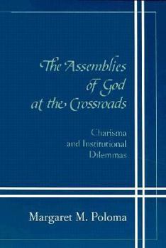 Paperback Assemblies of God at Crossroads: Charisma Institutional Dilemmas Book